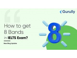 The Best Way to Score 8 bands in IELTS Exam