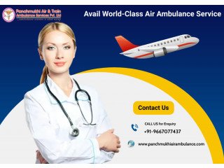 Get Risk Free Patient Shifting by Panchmukhi Air Ambulance in Delhi