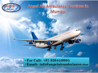 Get Angel Air Ambulance Services in Mumbai Conforms Your Budget