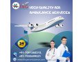 take-paramount-icu-support-air-ambulance-in-guwahati-by-king-small-0