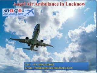 Get Angel Air Ambulance Service in Lucknow for Expeditiously Shifting