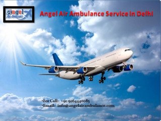 Get an Immediate Response from Angel Air Ambulance Service in Delhi after contacting